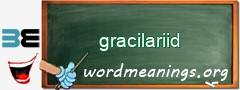 WordMeaning blackboard for gracilariid